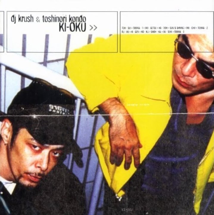 KI-OKU, released under the name Toshinori Kondo x DJ KRUSH in 1996